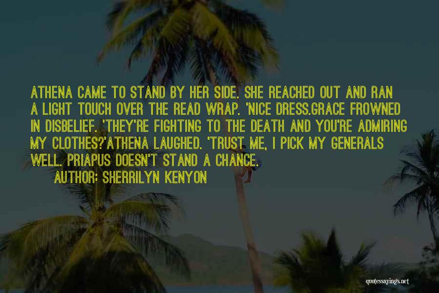 Sherrilyn Kenyon Quotes: Athena Came To Stand By Her Side. She Reached Out And Ran A Light Touch Over The Read Wrap. 'nice