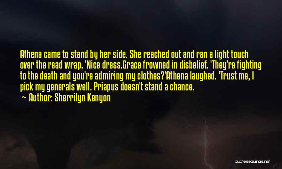 Sherrilyn Kenyon Quotes: Athena Came To Stand By Her Side. She Reached Out And Ran A Light Touch Over The Read Wrap. 'nice