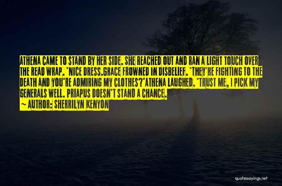 Sherrilyn Kenyon Quotes: Athena Came To Stand By Her Side. She Reached Out And Ran A Light Touch Over The Read Wrap. 'nice