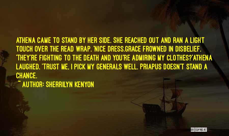 Sherrilyn Kenyon Quotes: Athena Came To Stand By Her Side. She Reached Out And Ran A Light Touch Over The Read Wrap. 'nice