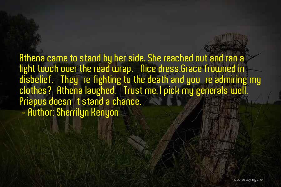 Sherrilyn Kenyon Quotes: Athena Came To Stand By Her Side. She Reached Out And Ran A Light Touch Over The Read Wrap. 'nice