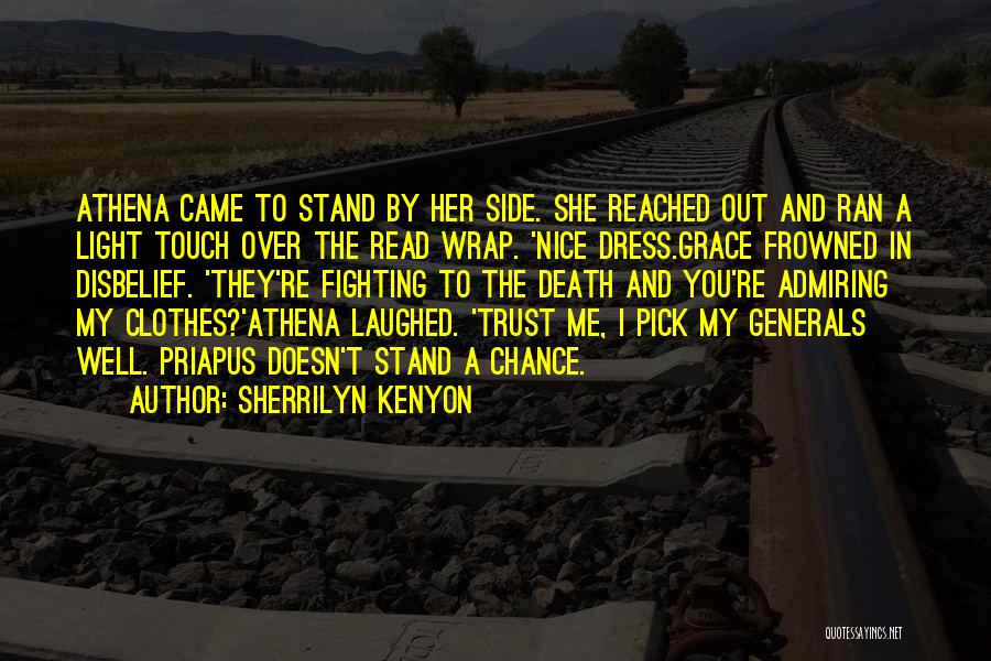 Sherrilyn Kenyon Quotes: Athena Came To Stand By Her Side. She Reached Out And Ran A Light Touch Over The Read Wrap. 'nice