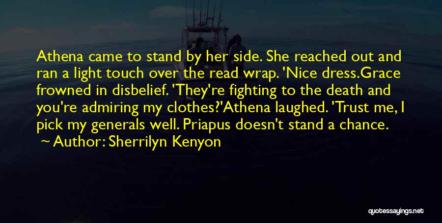 Sherrilyn Kenyon Quotes: Athena Came To Stand By Her Side. She Reached Out And Ran A Light Touch Over The Read Wrap. 'nice