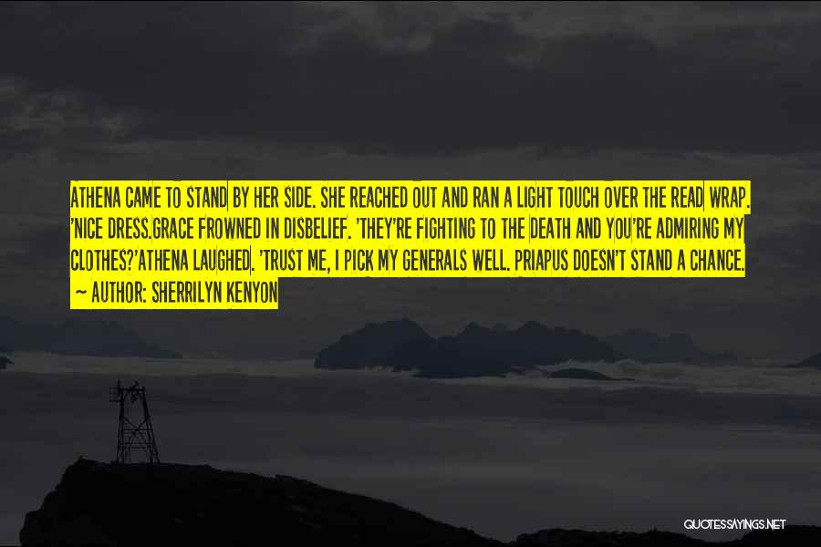 Sherrilyn Kenyon Quotes: Athena Came To Stand By Her Side. She Reached Out And Ran A Light Touch Over The Read Wrap. 'nice