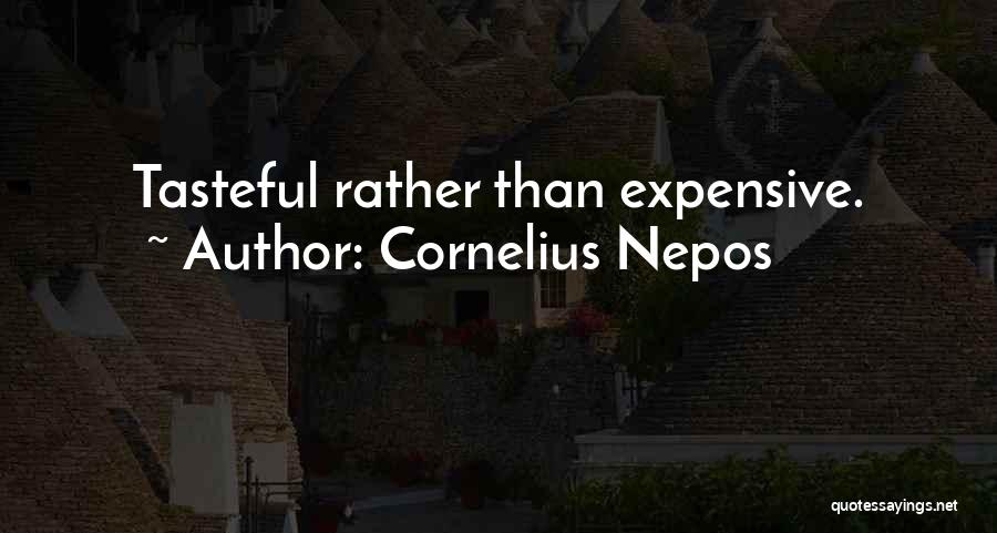 Cornelius Nepos Quotes: Tasteful Rather Than Expensive.