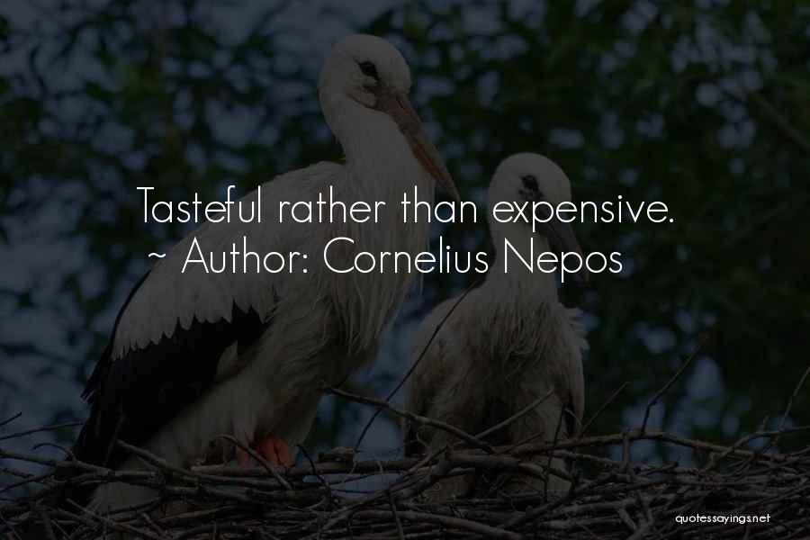 Cornelius Nepos Quotes: Tasteful Rather Than Expensive.