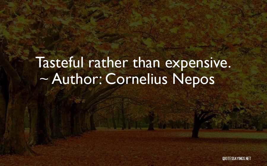 Cornelius Nepos Quotes: Tasteful Rather Than Expensive.