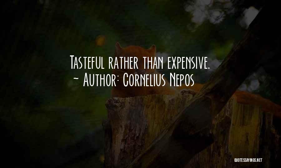 Cornelius Nepos Quotes: Tasteful Rather Than Expensive.