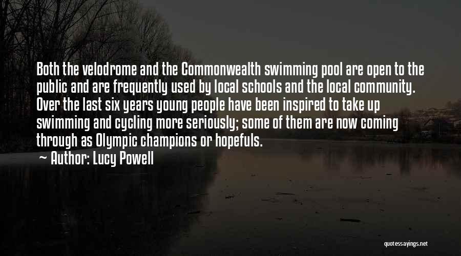 Lucy Powell Quotes: Both The Velodrome And The Commonwealth Swimming Pool Are Open To The Public And Are Frequently Used By Local Schools