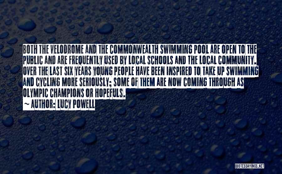 Lucy Powell Quotes: Both The Velodrome And The Commonwealth Swimming Pool Are Open To The Public And Are Frequently Used By Local Schools