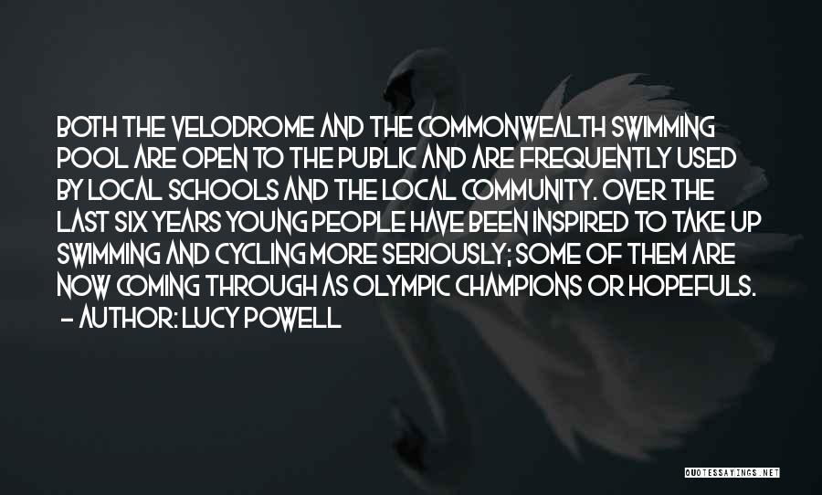 Lucy Powell Quotes: Both The Velodrome And The Commonwealth Swimming Pool Are Open To The Public And Are Frequently Used By Local Schools