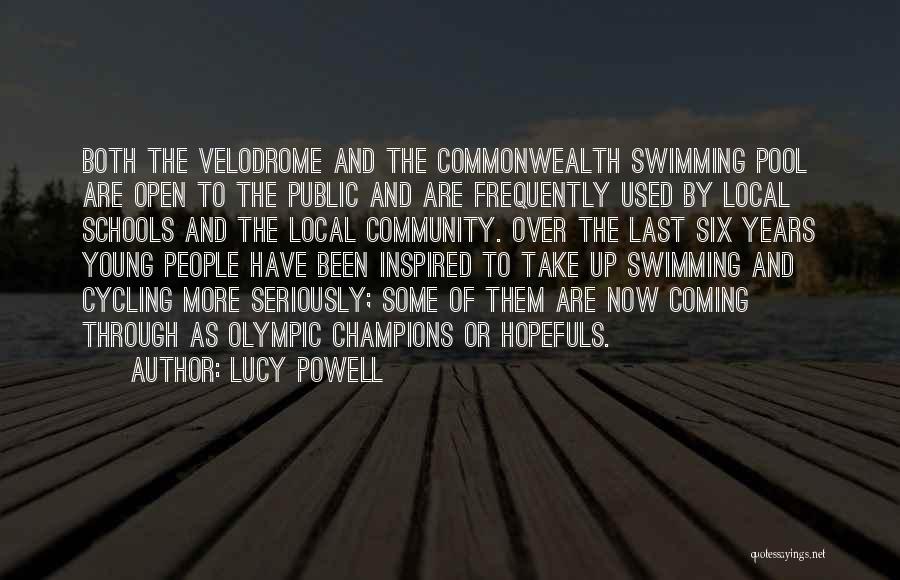 Lucy Powell Quotes: Both The Velodrome And The Commonwealth Swimming Pool Are Open To The Public And Are Frequently Used By Local Schools