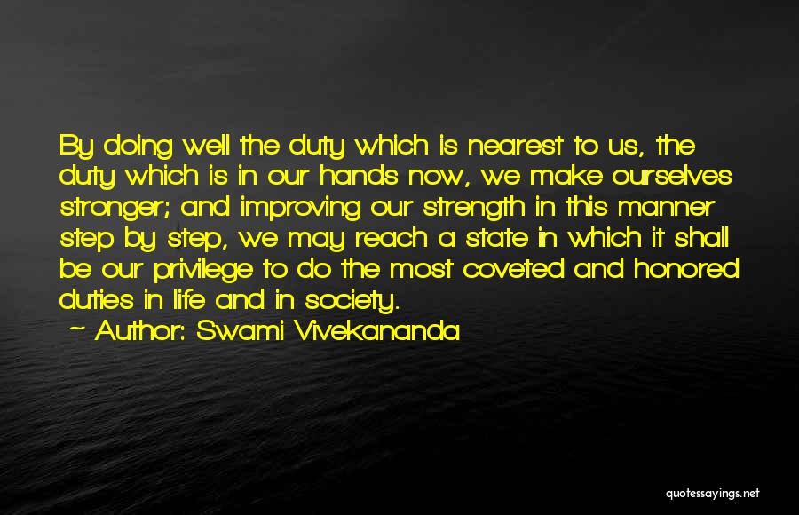 Swami Vivekananda Quotes: By Doing Well The Duty Which Is Nearest To Us, The Duty Which Is In Our Hands Now, We Make