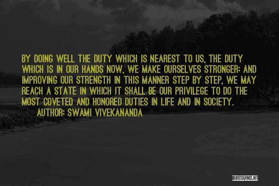 Swami Vivekananda Quotes: By Doing Well The Duty Which Is Nearest To Us, The Duty Which Is In Our Hands Now, We Make