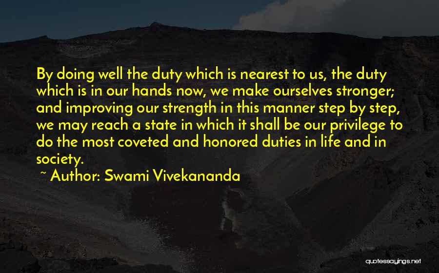 Swami Vivekananda Quotes: By Doing Well The Duty Which Is Nearest To Us, The Duty Which Is In Our Hands Now, We Make