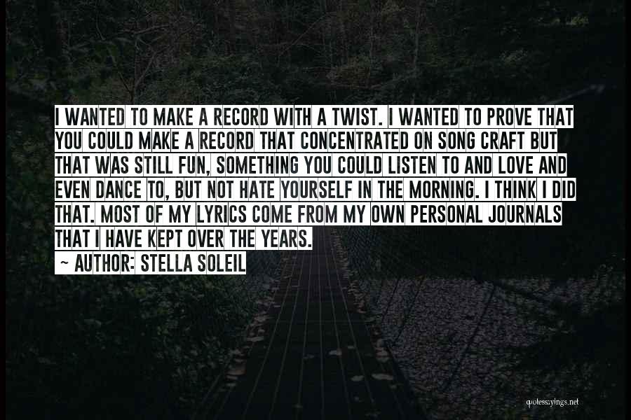 Stella Soleil Quotes: I Wanted To Make A Record With A Twist. I Wanted To Prove That You Could Make A Record That