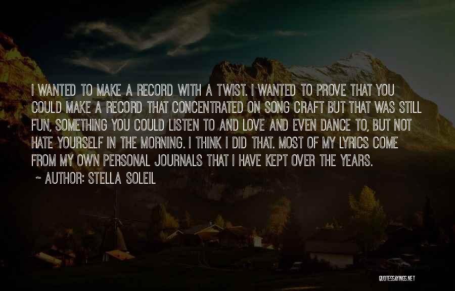 Stella Soleil Quotes: I Wanted To Make A Record With A Twist. I Wanted To Prove That You Could Make A Record That