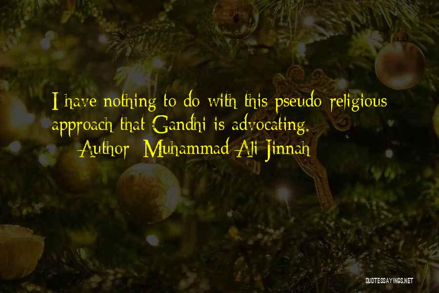 Muhammad Ali Jinnah Quotes: I Have Nothing To Do With This Pseudo-religious Approach That Gandhi Is Advocating.