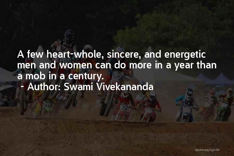 Swami Vivekananda Quotes: A Few Heart-whole, Sincere, And Energetic Men And Women Can Do More In A Year Than A Mob In A