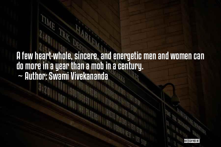Swami Vivekananda Quotes: A Few Heart-whole, Sincere, And Energetic Men And Women Can Do More In A Year Than A Mob In A