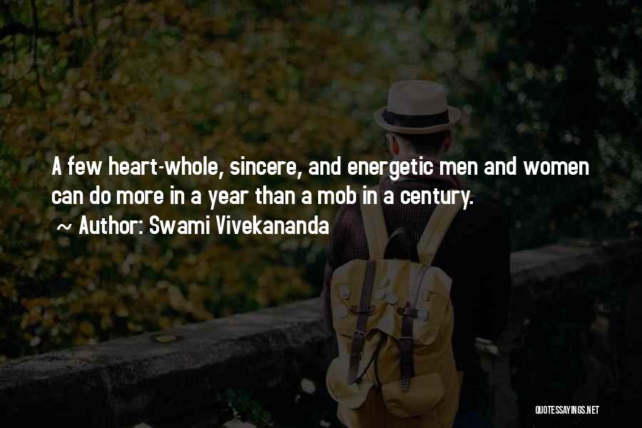 Swami Vivekananda Quotes: A Few Heart-whole, Sincere, And Energetic Men And Women Can Do More In A Year Than A Mob In A