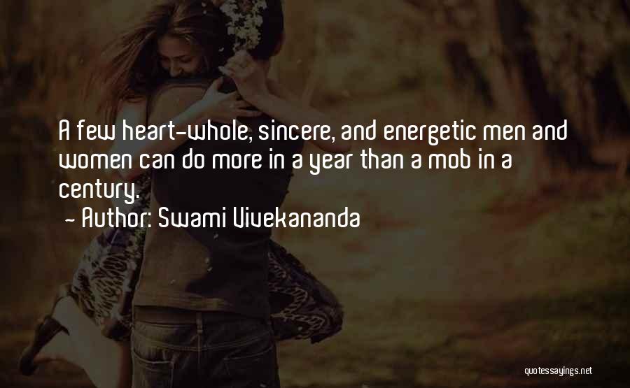 Swami Vivekananda Quotes: A Few Heart-whole, Sincere, And Energetic Men And Women Can Do More In A Year Than A Mob In A