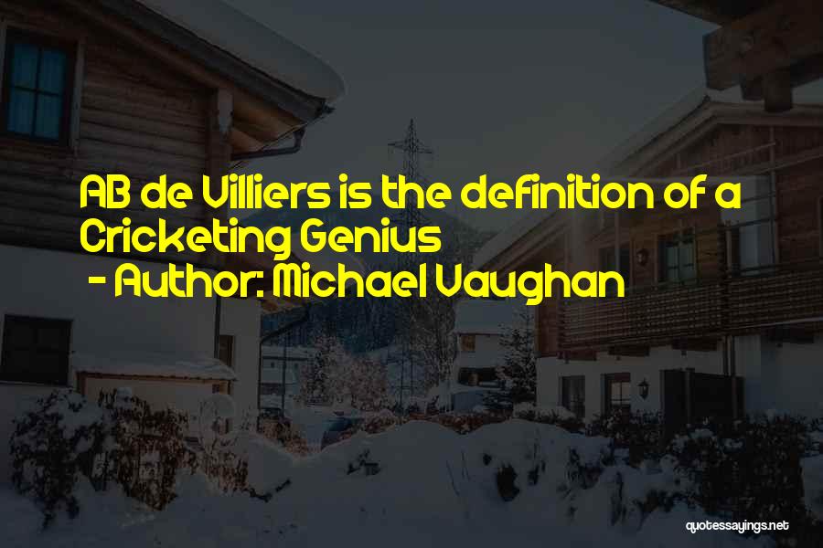 Michael Vaughan Quotes: Ab De Villiers Is The Definition Of A Cricketing Genius