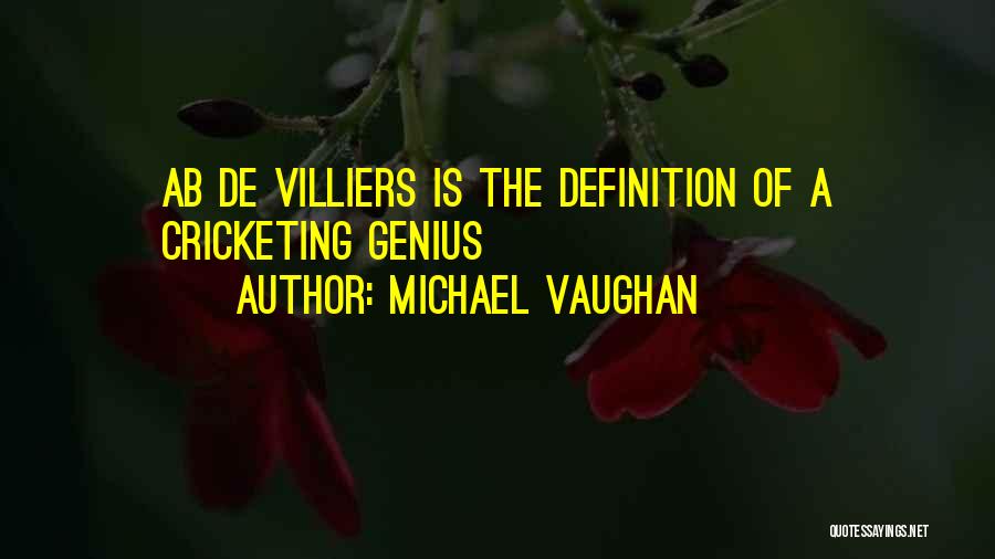 Michael Vaughan Quotes: Ab De Villiers Is The Definition Of A Cricketing Genius