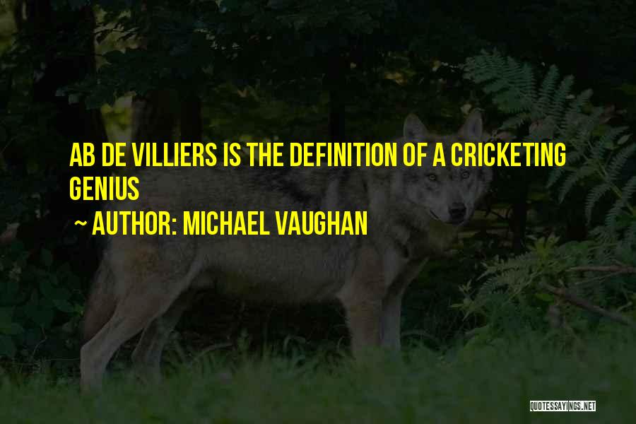 Michael Vaughan Quotes: Ab De Villiers Is The Definition Of A Cricketing Genius