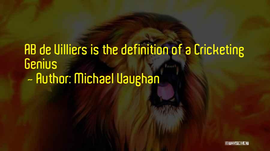 Michael Vaughan Quotes: Ab De Villiers Is The Definition Of A Cricketing Genius