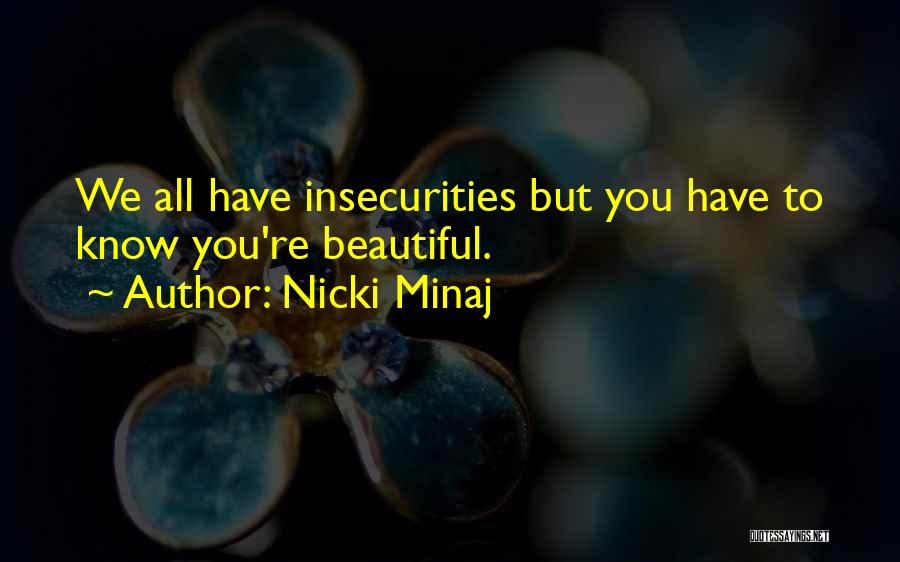 Nicki Minaj Quotes: We All Have Insecurities But You Have To Know You're Beautiful.