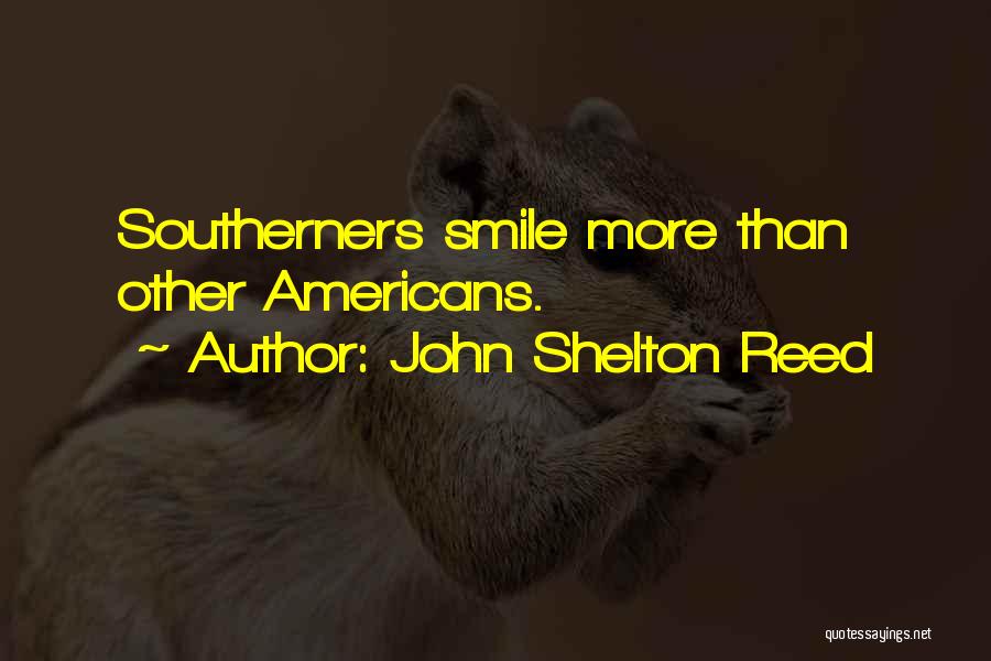 John Shelton Reed Quotes: Southerners Smile More Than Other Americans.