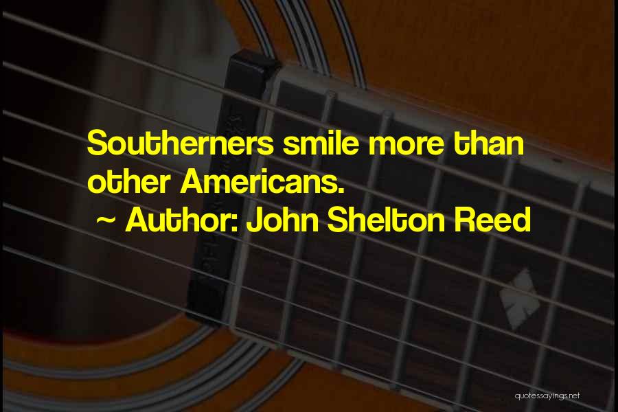 John Shelton Reed Quotes: Southerners Smile More Than Other Americans.