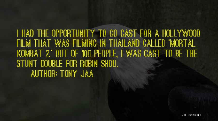 Tony Jaa Quotes: I Had The Opportunity To Go Cast For A Hollywood Film That Was Filming In Thailand Called 'mortal Kombat 2.'