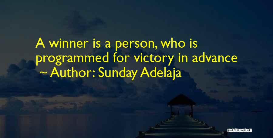 Sunday Adelaja Quotes: A Winner Is A Person, Who Is Programmed For Victory In Advance