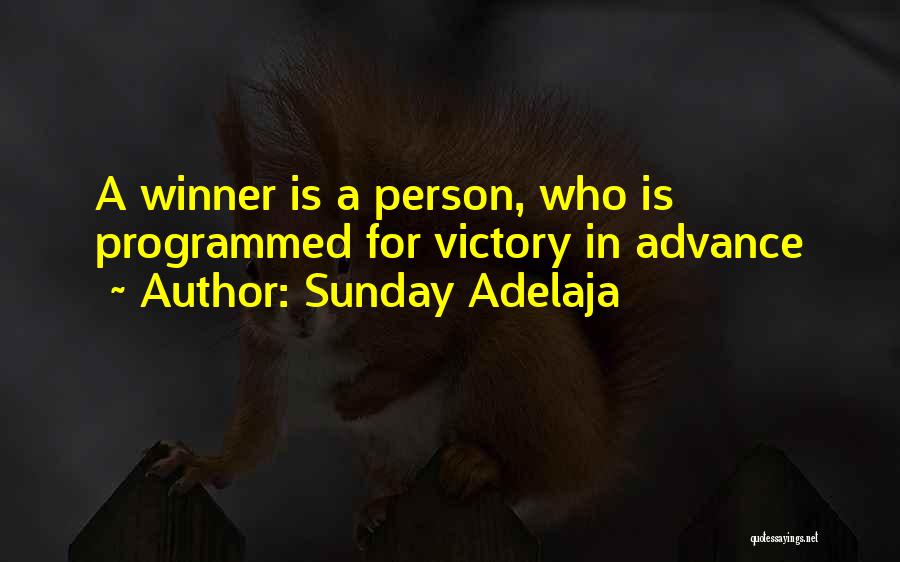 Sunday Adelaja Quotes: A Winner Is A Person, Who Is Programmed For Victory In Advance