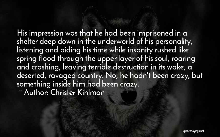 Christer Kihlman Quotes: His Impression Was That He Had Been Imprisoned In A Shelter Deep Down In The Underworld Of His Personality, Listening