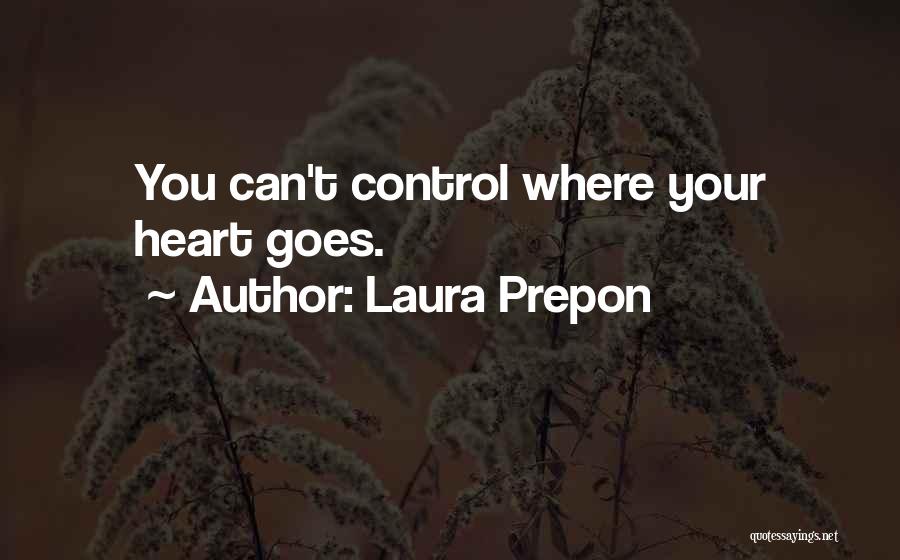 Laura Prepon Quotes: You Can't Control Where Your Heart Goes.