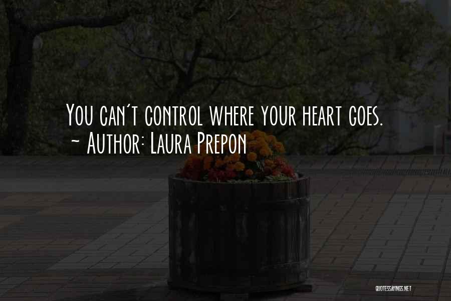 Laura Prepon Quotes: You Can't Control Where Your Heart Goes.