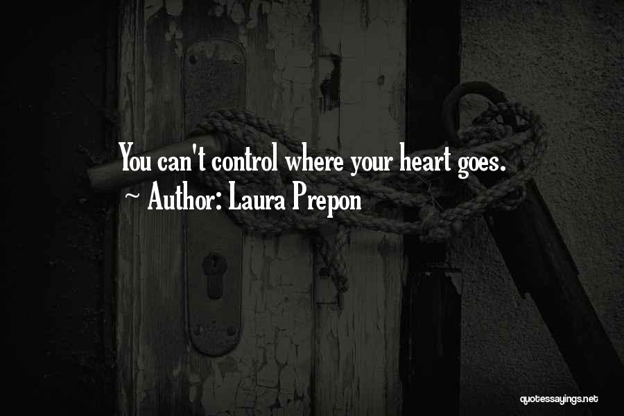 Laura Prepon Quotes: You Can't Control Where Your Heart Goes.