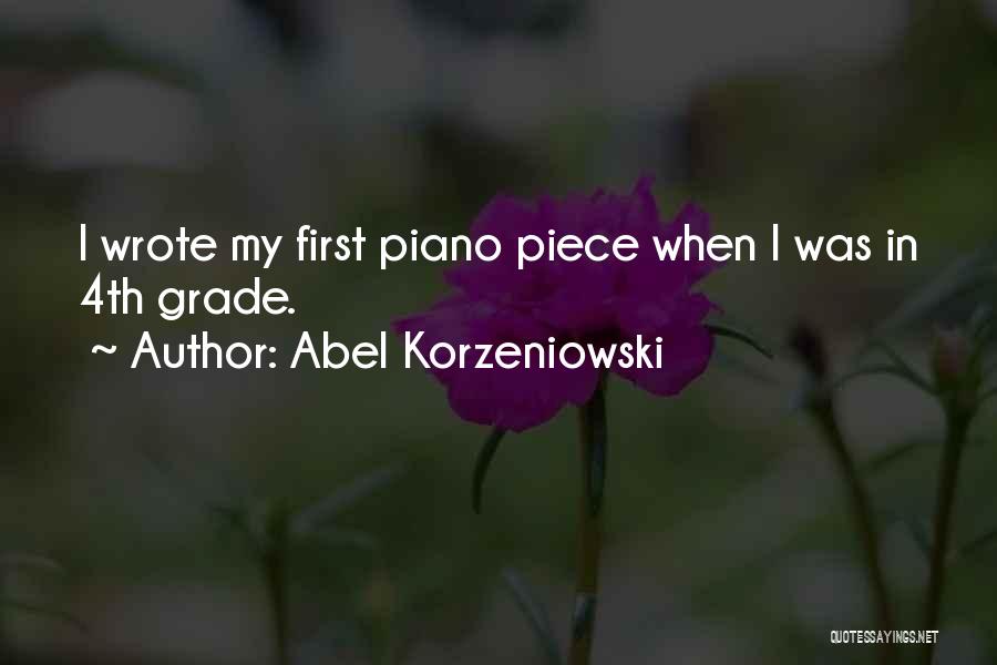 Abel Korzeniowski Quotes: I Wrote My First Piano Piece When I Was In 4th Grade.