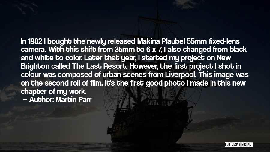 Martin Parr Quotes: In 1982 I Bought The Newly Released Makina Plaubel 55mm Fixed-lens Camera. With This Shift From 35mm To 6 X