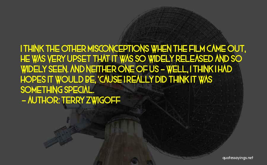 Terry Zwigoff Quotes: I Think The Other Misconceptions When The Film Came Out, He Was Very Upset That It Was So Widely Released