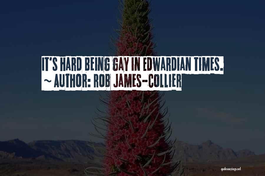 Rob James-Collier Quotes: It's Hard Being Gay In Edwardian Times.