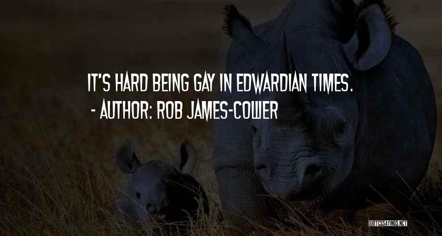 Rob James-Collier Quotes: It's Hard Being Gay In Edwardian Times.