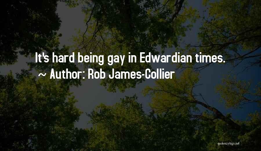 Rob James-Collier Quotes: It's Hard Being Gay In Edwardian Times.
