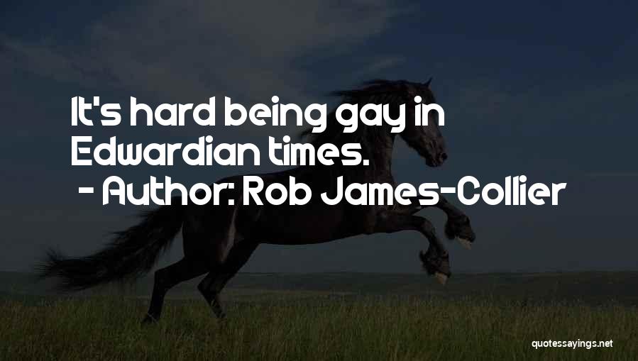 Rob James-Collier Quotes: It's Hard Being Gay In Edwardian Times.
