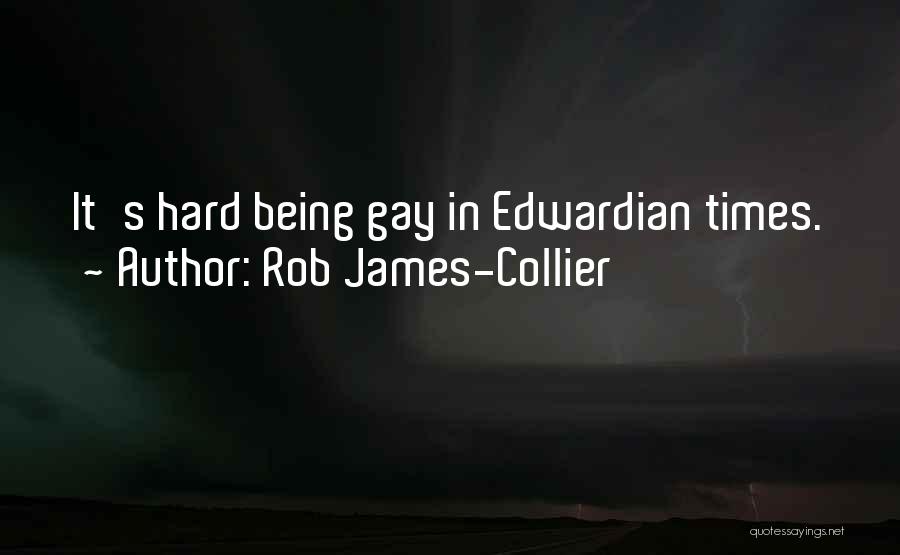 Rob James-Collier Quotes: It's Hard Being Gay In Edwardian Times.