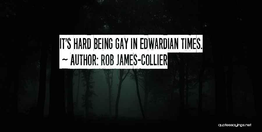 Rob James-Collier Quotes: It's Hard Being Gay In Edwardian Times.