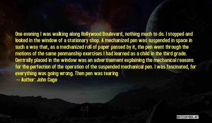 John Cage Quotes: One Evening I Was Walking Along Hollywood Boulevard, Nothing Much To Do. I Stopped And Looked In The Window Of